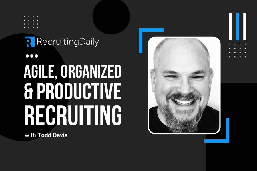 Agile Recruiting with Todd Davis